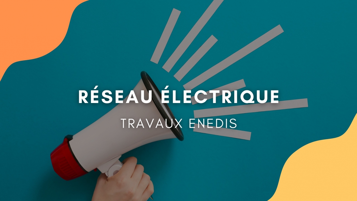 Travaux réseau électrique - ENEDIS