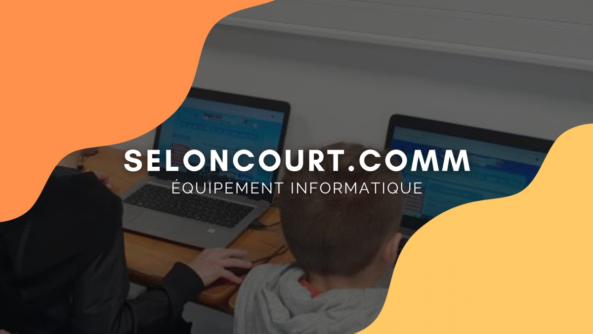 SELONCOURT.COMM :  Équipement informatique, priorité aux écoles