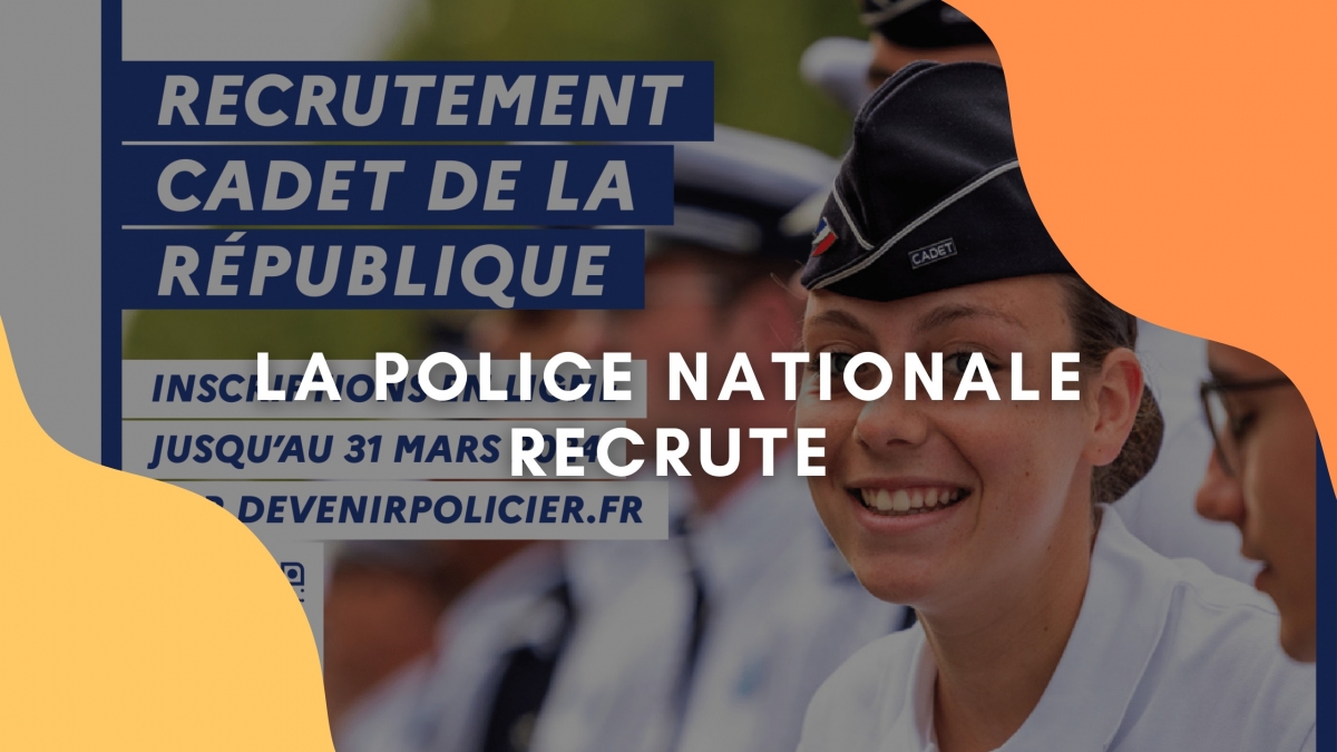 LA POLICE NATIONALE RECRUTE